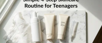 How to Start a Skincare Routine for Teenagers for Clear Skin 2026